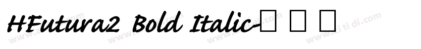 HFutura2 Bold Italic字体转换